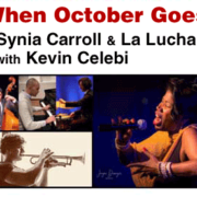 When October Goes: Synia Carroll & La Lucha with Kevin Celebi