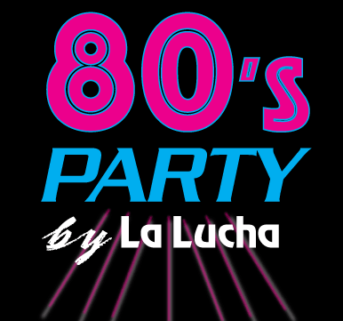 80's Party by La Lucha Graphic.