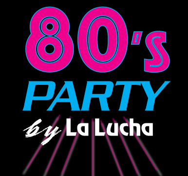 80's Party by La Lucha